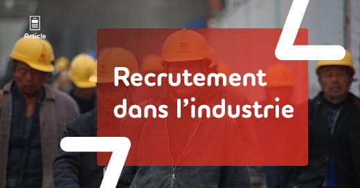 Recrutement industrie